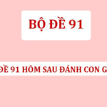 Tìm hiểu đề về 91 hôm sau đánh con gì dễ nổ như chơi | Dbetvn