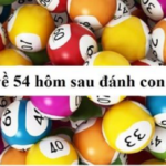 Đề về 54 hôm sau đánh con gì dễ phát tài phát lộc nhất?