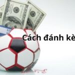 Kèo cược chấp là gì? Giải thích chi tiết và mẹo chơi hiệu quả